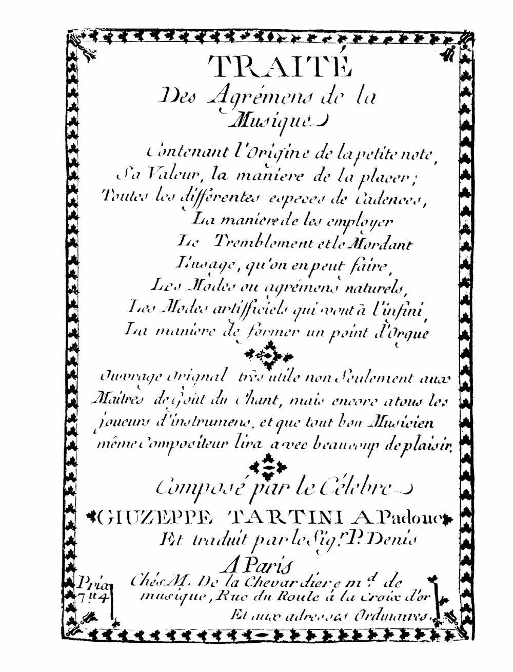 Титульный лист французского издания: «Traité des Agrémens de la Musique… composé par le célèbre Giuseppe Tartini a Padoue, et traduit par le Sig.r P. Denis. A Paris» — «Трактат об украшениях в музыке… сочинён прославленным Джузеппе Тартини в Падуе и переведён г-ном П. Дени. В Париже».